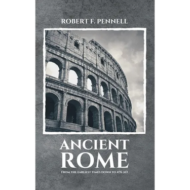 Ancient Rome: From the earliest times down to 476 AD