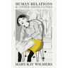 Human Relations and Other Difficulties: Essays