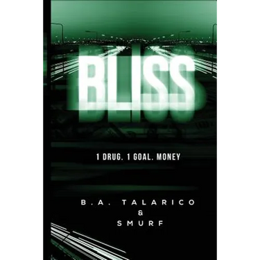 Bliss: 1.Drug 1.Goal. Money