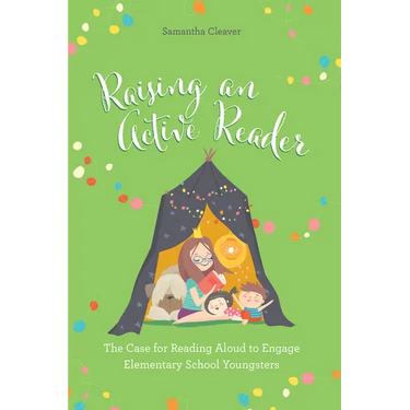 Raising an Active Reader: The Case for Reading Aloud to Engage Elementary School Youngsters