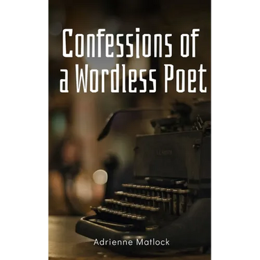 Confessions of a Wordless Poet