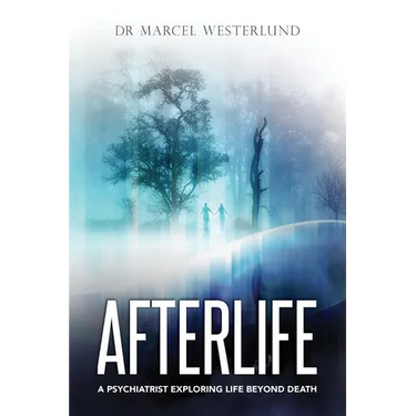 Afterlife: A psychiatrist exploring life beyond death
