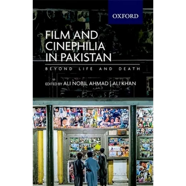 Film and Cinephilia in Pakistan: Beyond Life and Death