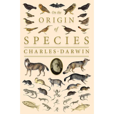 On the Origin of Species;Or; The Preservation of the Favoured Races in the Struggle for Life