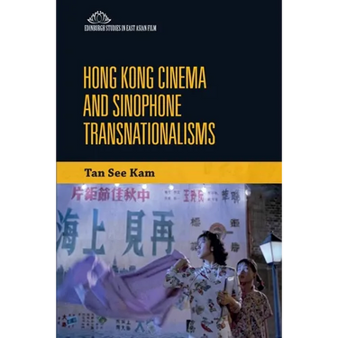 Hong Kong Cinema and Sinophone Transnationalisms