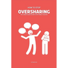How To Stop Oversharing: The Ultimate Guide On How To Stop Being A Talkative