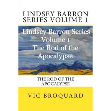 Lindsey Barron Series Volume 1 the Rod of the Apocalypse