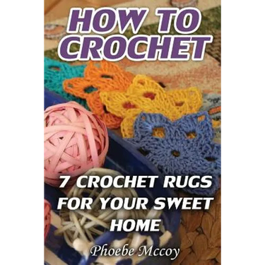 How To Crochet: 7 Crochet Rugs For Your Sweet Home