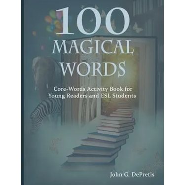 100 Magical Words: Core-Words Activity Book for Young Readers and ESL Students