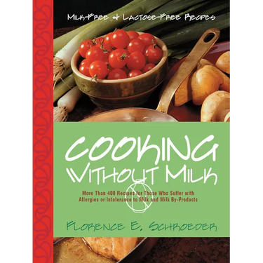 Cooking Without Milk: Milk-Free and Lactose-Free Recipes