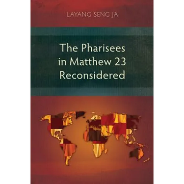 The Pharisees in Matthew 23 Reconsidered