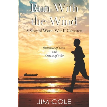 Run With the Wind: A Story of WWII Galveston