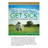 Why Christians Get Sick and How They Can Become Healthy Again Study Guide