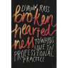 Broken-heartedness: Towards love in professional practice