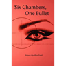 Six Chambers, One Bullet