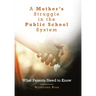 A Mother's Struggle in the Public School System: What Parents Need to Know