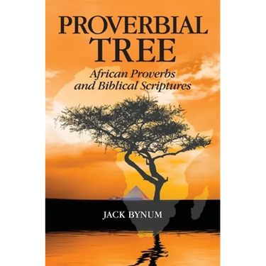 Proverbial Tree: African Proverbs and Biblical Scriptures
