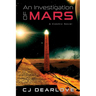 An Investigation of Mars: A Cosmic Novel