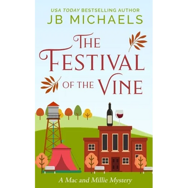 Festival of the Vine: A Mac and Millie Mystery