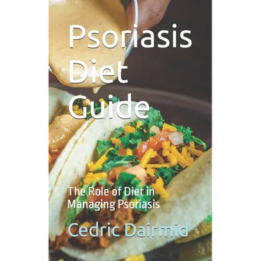 Psoriasis Diet Guide: The Role of Diet in Managing Psoriasis