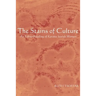 The Stains of Culture: An Ethno-Reading of Karaite Jewish Women