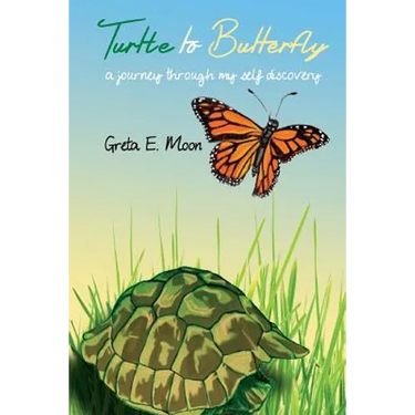 Turtle to Butterfly: A Journey Through My Self Discovery