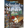 Schooled in Murder: A Campus Sleuth Mystery