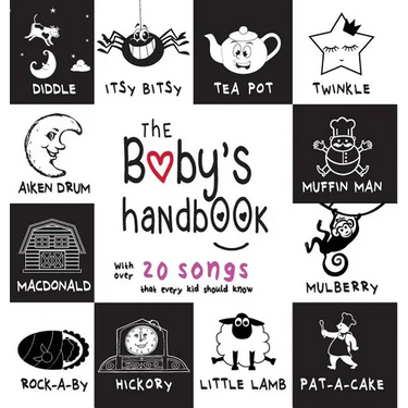 The Baby's Handbook: 21 Black and White Nursery Rhyme Songs, Itsy Bitsy Spider, Old MacDonald, Pat-a-cake, Twinkle Twinkle, Rock-a-by baby, and More (