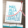 El M��s All�� del Liderazgo: Principios Para Ser Mucho M��s Que Un L��der