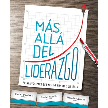 El M��s All�� del Liderazgo: Principios Para Ser Mucho M��s Que Un L��der