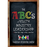 The ABC's of Youth Ministry Leadership: Actions That Bridge Lasting Connections (Pocket Book): Action That Bridge Lasting Connections (Pocket Book)