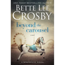 Beyond the Carousel: Family Saga (A Wyattsville Novel Book 5)