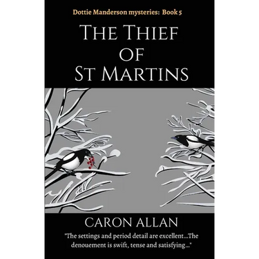 The Thief of St Martins: Dottie Manderson mysteries book 5