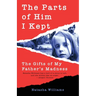 The Parts of Him I Kept: The Gifts of My Father's Madness