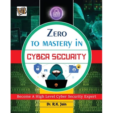 Zero To Mastery In Cybersecurity- Become Zero To Hero In Cybersecurity, This Cybersecurity Book Covers A-Z Cybersecurity Concepts, 2022 Latest Edition