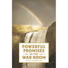 Powerful Promises in the War Room: 100 Life-Changing Promises from God to You
