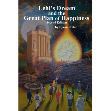 Lehi's Dream and the Great Plan of Happiness