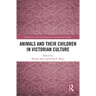 Animals and Their Children in Victorian Culture