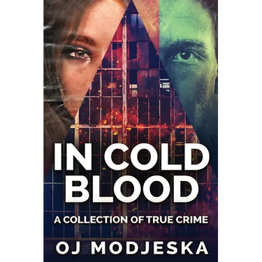In Cold Blood: A Collection Of True Crime