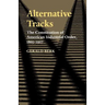 Alternative Tracks: The Constitution of American Industrial Order, 1865-1917
