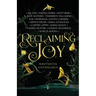 Reclaiming Joy: A WriteHive Anthology