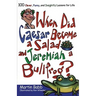 When Did Caesar Become a Salad and Jeremiah a Bullfrog?: 100 Clever, Funny, and Insightful Lessons for Life