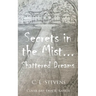 Secrets in the Mist...: Shattered Dreams