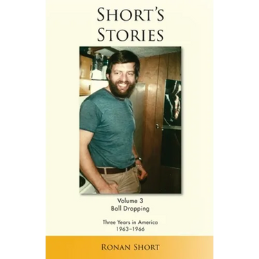 Short's Stories: Ball Dropping, Three Years in America, 1963-1966