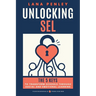 Unlocking SEL: The 5 Keys to Transform Schools Through Social Emotional Learning