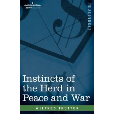Instincts of the Herd in Peace and War
