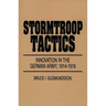 Stormtroop Tactics: Innovation in the German Army, 1914-1918
