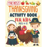 The Best Thanksgiving Activity Book For Kids Ages 4-12: A Fun Activity book Coloring, Ridles, Word search and Mazes Games for Kids, Toddlers and Presc