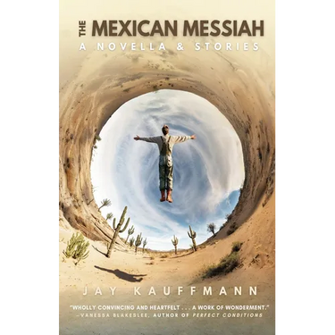 The Mexican Messiah: A Novella & Stories