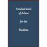 Timeless Seeds of Wisdom and Advice for the Muslima